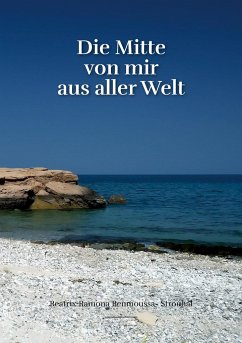 Die Mitte von mir aus aller Welt - Benmoussa-Strouhal, Beatrix Ramona