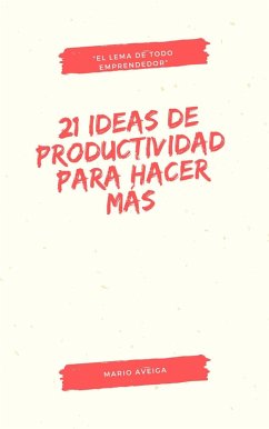 21 ideas de productividad para hacer más (eBook, ePUB) - Manobanda, Mario issac