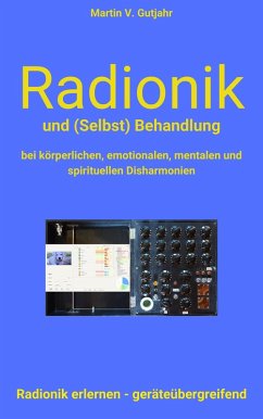 Radionik und (Selbst) Behandlung (eBook, ePUB) - Gutjahr, Martin V.