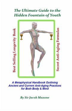 The Ultimate Guide to the Hidden Fountain of Youth (The Anti-Aging Series) (eBook, ePUB) - Mazone, Jacob