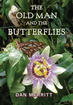 The Old Man and the Butterflies - Merritt, Dan