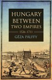 Hungary between Two Empires 1526-1711 (eBook, ePUB)