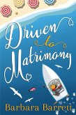 Driven to Matrimony (eBook, ePUB) Driven to Matrimony (eBook, ePUB)