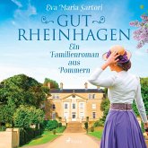 Gut Rheinhagen: Ein Familienroman aus Pommern (MP3-Download)