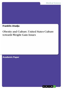 Obesity and Culture. United States Culture towards Weight Gain Issues (eBook, PDF) - Atadja, Franklin
