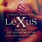 LeXuS: Mucha, die Konsumentin - Eine erotische Dystopie (MP3-Download)