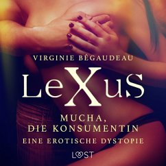 LeXuS: Mucha, die Konsumentin - Eine erotische Dystopie (MP3-Download) - Bégaudeau, Virginie