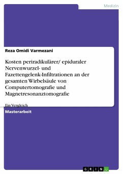 Kosten periradikulärer/ epiduraler Nervenwurzel- und Fazettengelenk-Infiltrationen an der gesamten Wirbelsäule von Computertomografie und Magnetresonanztomografie (eBook, PDF)