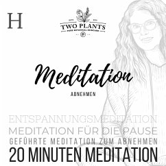 Meditation Abnehmen - Meditation H - 20 Minuten Meditation (MP3-Download) - Heyn, Christiane M.