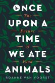 Once Upon a Time We Ate Animals (eBook, ePUB)