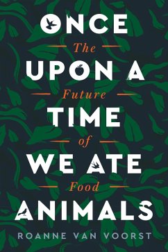 Once Upon a Time We Ate Animals (eBook, ePUB) - Voorst, Roanne Van