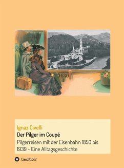 Der Pilger im Coupé (eBook, ePUB) - Civelli, Ignaz
