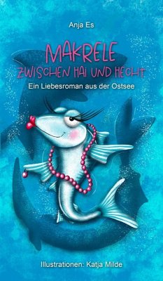 Makrele zwischen Hai und Hecht (eBook, ePUB) - Es, Anja