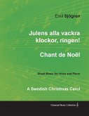 Julens alla vackra klockor, ringen! - Chant de NoÃ«l - A Swedish Christmas Carol - Sheet Music for Voice and Piano (eBook, ePUB)