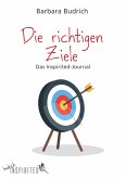 Die richtigen Ziele – Das Inspirited-Journal (eBook, PDF)