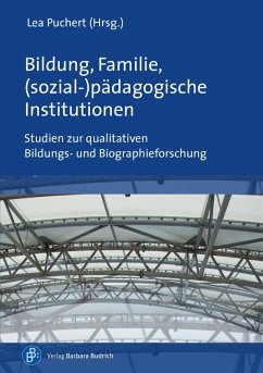 Bildung, Familie, (sozial-)pädagogische Institutionen (eBook, PDF) - Puchert, Lea