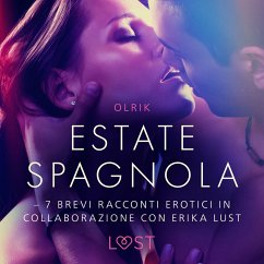 Estate spagnola - 7 brevi racconti erotici in collaborazione con Erika Lust (MP3-Download) - Olrik