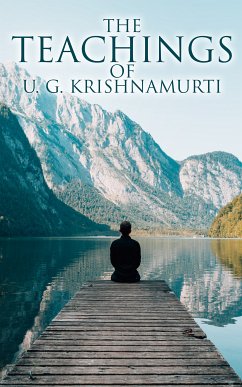 The Teachings of U. G. Krishnamurti (eBook, ePUB) - Krishnamurti, U. G.