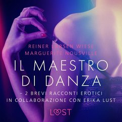 Il maestro di danza - 2 brevi racconti erotici in collaborazione con Erika Lust (MP3-Download) - Wiese, Reiner Larsen; Nousville, Marguerite