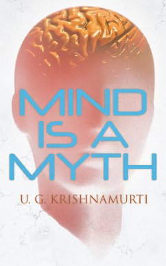 Mind is a Myth (eBook, ePUB) - Krishnamurti, U.G.