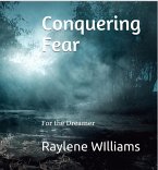 Conquering Fear: For the Dreamer (Healing for the Soul, #3) (eBook, ePUB)