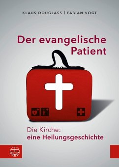 Der evangelische Patient (eBook, PDF) - Douglass, Klaus; Vogt, Fabian