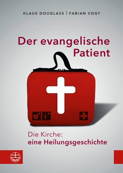 Der evangelische Patient (eBook, ePUB) - Douglass, Klaus; Vogt, Fabian