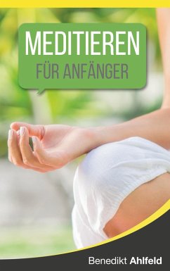Meditieren lernen für Anfänger (eBook, ePUB)