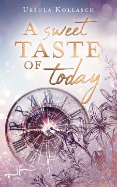 A Sweet Taste of Today (eBook, ePUB) - Kollasch, Ursula