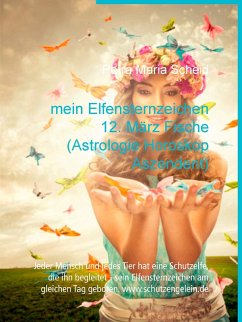 mein Elfensternzeichen 12. März Fische (Astrologie Horoskop Aszendent) (eBook, ePUB) - Scheid, Petra Maria