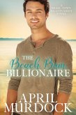 The Beach Bum Billionaire (Small Town Billionaires, #4) (eBook, ePUB)