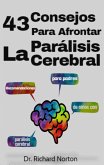 43 Consejos Para Afrontar La Parálisis Cerebral: Recomendaciones para padres de niños con parálisis cerebral (Entrenamiento Cerebral, #4) (eBook, ePUB)