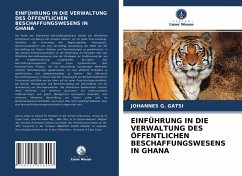 EINFÜHRUNG IN DIE VERWALTUNG DES ÖFFENTLICHEN BESCHAFFUNGSWESENS IN GHANA - GATSI, JOHANNES G.