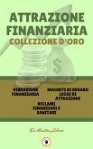 Vibrazione finanziaria - reclami finanziari e sanitari - magneti di denaro legge di attrazione (3 libri) (eBook, ePUB)