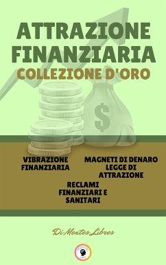 Vibrazione finanziaria - reclami finanziari e sanitari - magneti di denaro legge di attrazione (3 libri) (eBook, ePUB) - LIBRES, MENTES