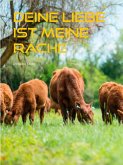 Deine Liebe ist meine Rache (eBook, ePUB) Deine Liebe ist meine Rache (eBook, ePUB)