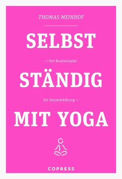 Selbstständig mit Yoga - Meinhof, Thomas