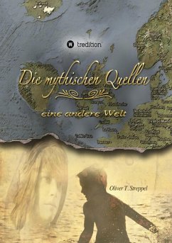 Die mythischen Quellen Band 1 (eBook, ePUB) - Streppel, Oliver T.
