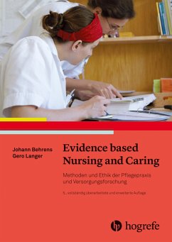 Evidence based Nursing and Caring - Behrens, Johann;Langer, Gero