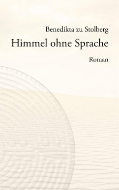 Himmel ohne Sprache - zu Stolberg, Benedikta