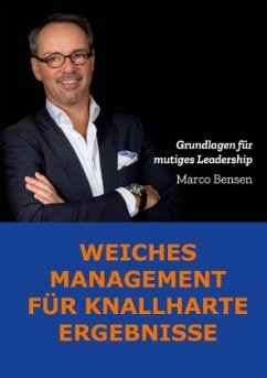 Weiches Management für knallharte Ergebnisse - Bensen, Marco
