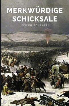 Merkwürdige Schicksale - Schrafel, Joseph