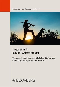 Jagdrecht in Baden-Württemberg - Brenner, Michael; Bürner, Martin; Kurz, Sören