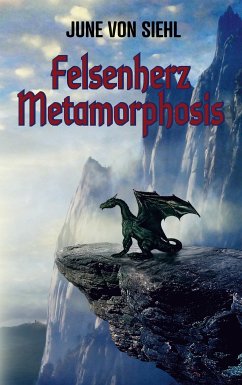 Felsenherz Metamorphosis (eBook, ePUB) - Siehl, June von