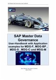 SAP Master Data Governance User-Handbook with Application examples for MDG-F, MDG-BP , MDG-S , MDG-C und MDG-M