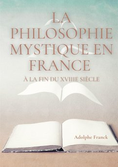 La philosophie mystique en France à la fin du XVIIIe siècle (eBook, ePUB)