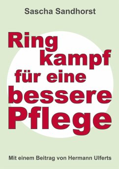 Ringkampf für eine bessere Pflege - Sandhorst, Sascha