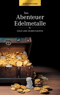 Das Abenteuer Edelmetalle (eBook, ePUB) - Beckers, Jannik