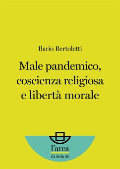 Male pandemico, coscienza religiosa e libertà morale (eBook, ePUB) - Bertoletti, Ilario