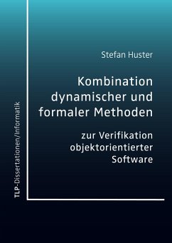 Kombination dynamischer und formaler Methoden zur Verifikation objektorientierter Software - Huster, Stefan